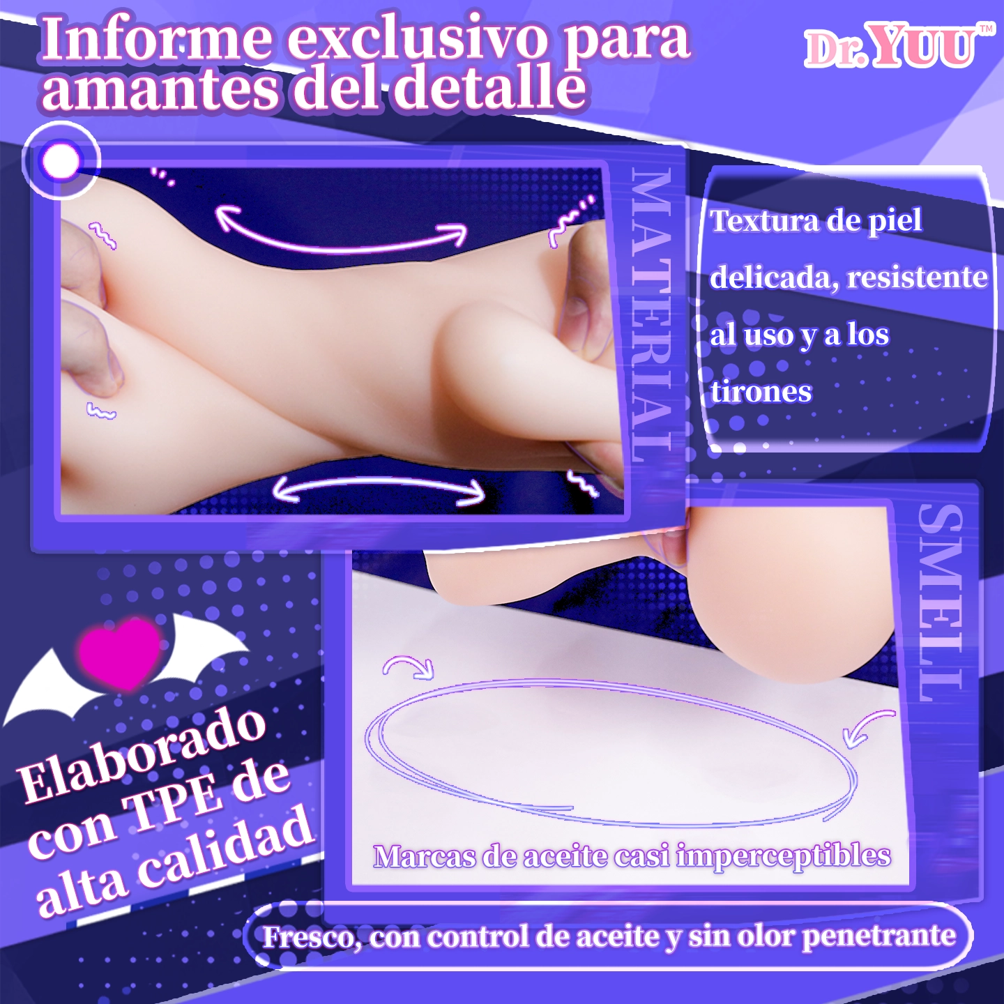 Detalle del material TPE del masturbador Dr.YUU, con textura suave, flexible y resistente al uso, diseñado para minimizar la exudación de aceite y los olores.