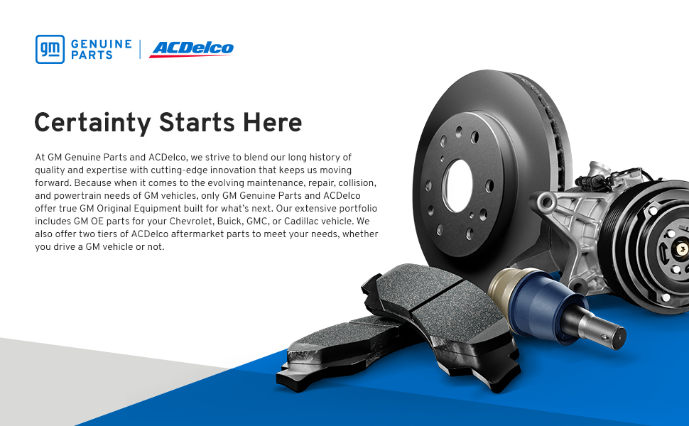 At GM Genuine Parts and ACDelco. we strive to blend quality and expertise to keep you moving forward