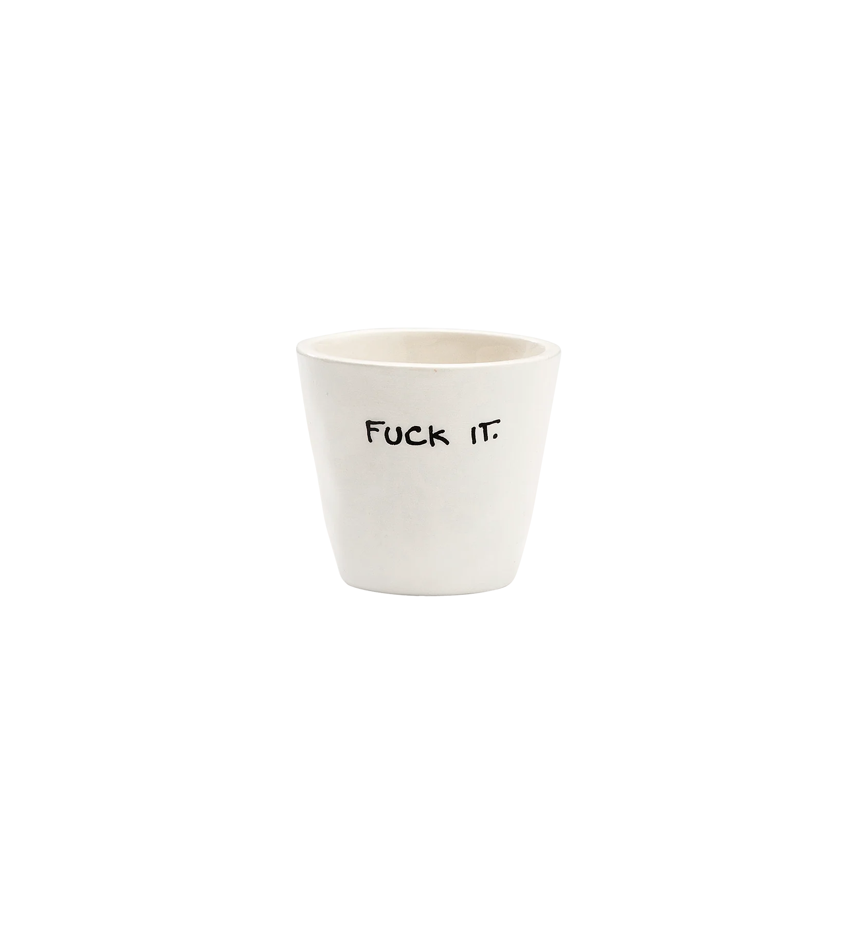 Fuck It Espresso Cup