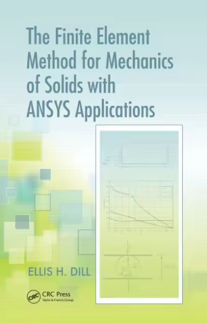 Advances in Engineering The Finite Element Method for Mechanics of Solids with ANSYS Applications, (Hardcover)