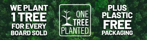 we plant 1 tree for every board sold, onetree planted, plus plastic free packaging
