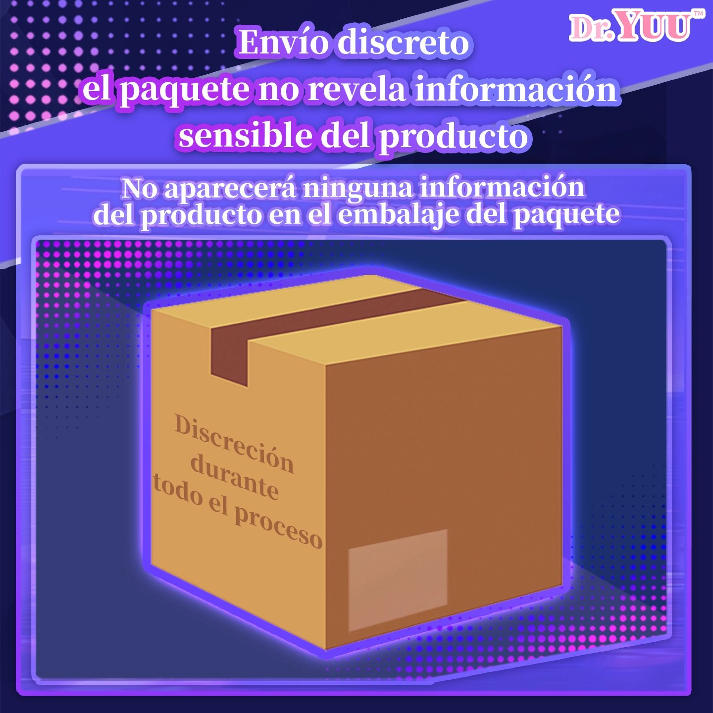 Envío discreto de Dr.YUU en caja neutra, sin información sensible ni referencias visibles al producto en el embalaje exterior.