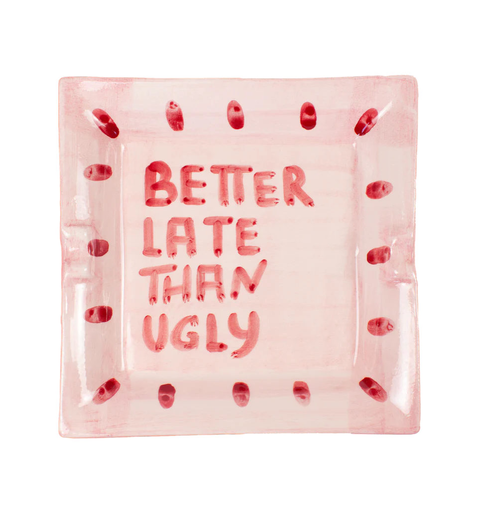 Musae Better Late Than Ugly Ashtray